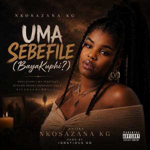 Baya Kuphi Uma Sebefile by Nkosazana KG