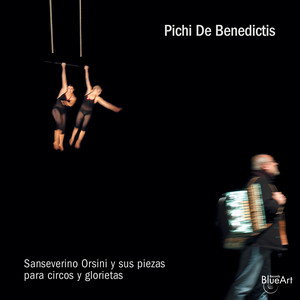 Sanseverino Orsini y sus piezas para circos y glorietas — Pichi De Benedictis