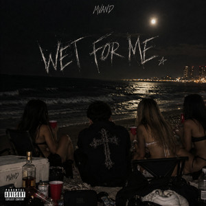 WET FOR ME by MVAND