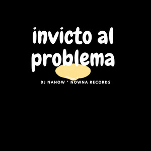 invicto al problema by nowna records