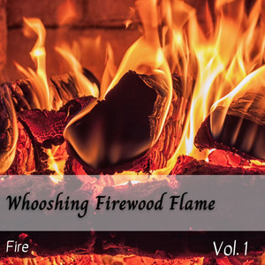 Fire: Whooshing Firewood Flame Vol. 1 album