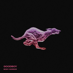 GOODBOY by Body Horror