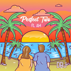 DBJ - Perfect Two (feat. AM)