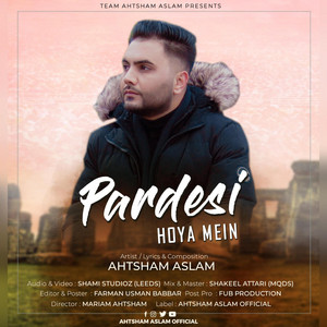 Ahtsham Aslam - Pardesi Hoya Mein