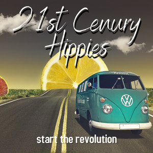 Start the Revolution by 21st Century Hippies