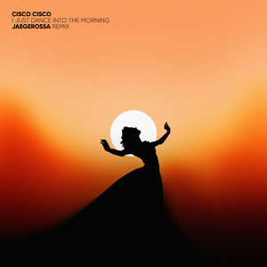 Cisco Cisco — I Just Dance Into The Morning (2026)