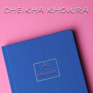 Cheikha Khouira - Al Mayma