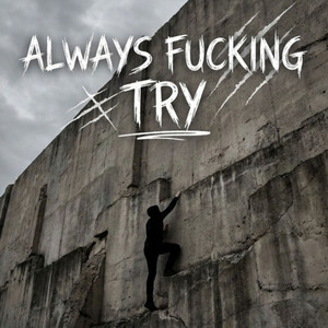 Always Fucking Try by Skyler Jones