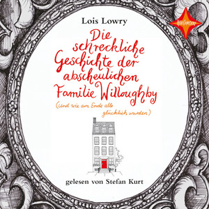 Die schreckliche Geschichte der abscheulichen Familie Willoughby (Und wie am Ende alle glücklich wurden)