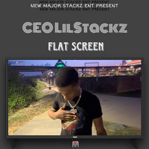 Flat Screen by CEO LilStackz