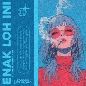 ENAK LOH INI by Akmal Remixer
