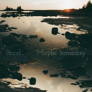 Maybe Someday by Binod_
