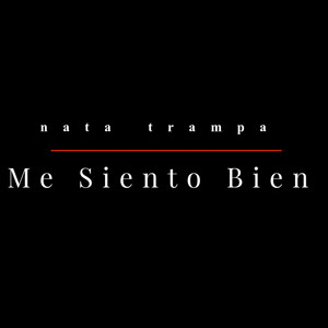 Me Siento Bien by Nata trampa