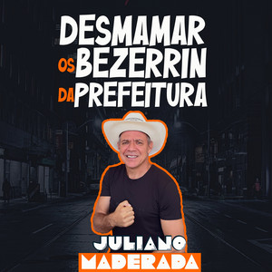 Juliano Maderada - Desmamar os Bezerrin da Prefeitura