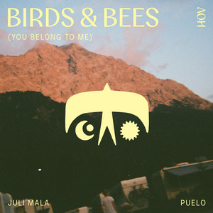 Birds & Bees (You Belong To Me) by Juli Mala, Puelo