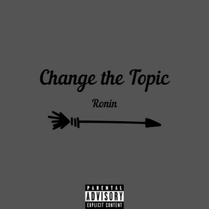 Change the Topic by Rōnin