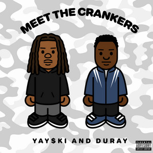 MEET THE CRANKERS (with Yay$ki) by Yay$ki, Duray