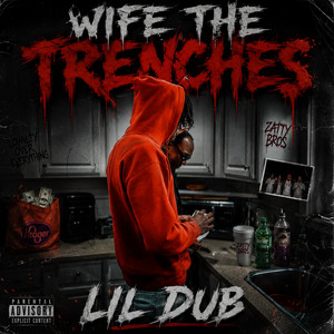 Wife The Trenches by Lil Dub 54