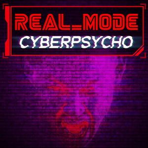 Cyberpsycho by REAL_MODE