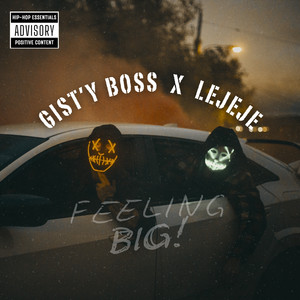 Gisty Boss - Feeling Big (feat. Lejeje)