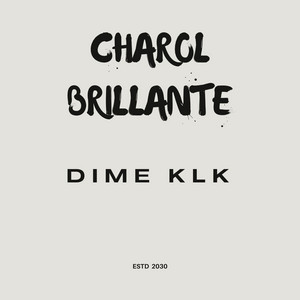 Dime klk by Charol Brillante