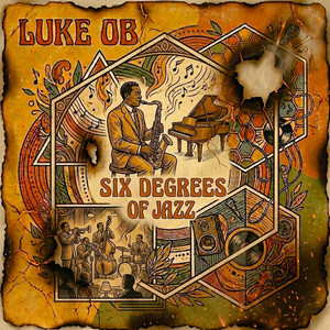Six Degrees of Jazz by Luke Ob