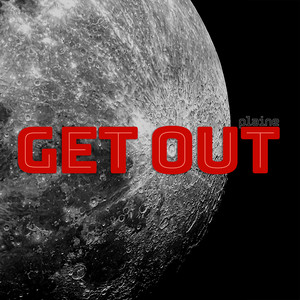 Get Out by plaine