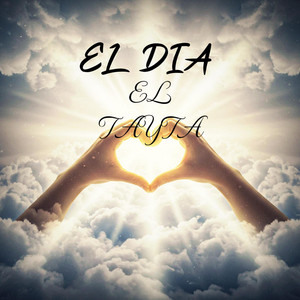 El Dia by EL TAYTA