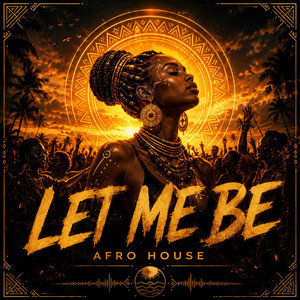 LET ME BE - Afro House by Summertimeflow