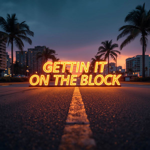 Gettin It on the Block by Kdubby