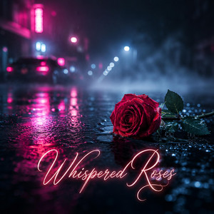 Whispered Roses by CARMINE