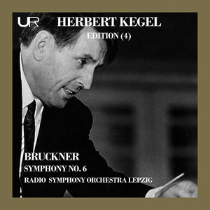 Bruckner: Symphony No. 6 in A Major, WAB 106 (Live)