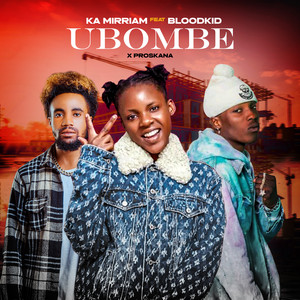 KA MIRRIAM - Ubombe (feat. Bloodkid & Proskana)