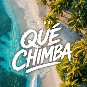 Qué Chimba by Los Daiki