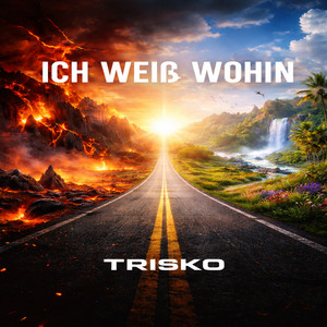 Ich Weiß Wohin by TRISKO