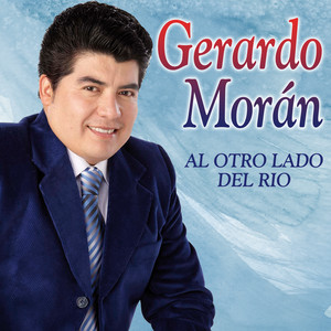 Gerardo Morán - Al Otro Lado del Río