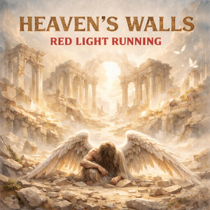 Heavens walls by Red Light Running