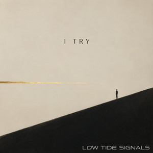 I Try by Low Tide Signals