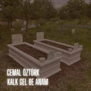 Cemal Öztürk - Kalk Gel Be Anam