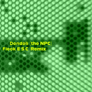 Dondoli (the NPC) - Fleck E.S.C. Remix by pdqb, Fleck E.S.C.