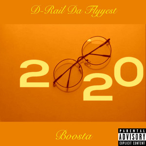 2020 by D-Rail Da Flyyest, Boosta