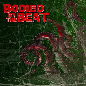 HORROR BEYOND by BODIED BY THE BEAT
