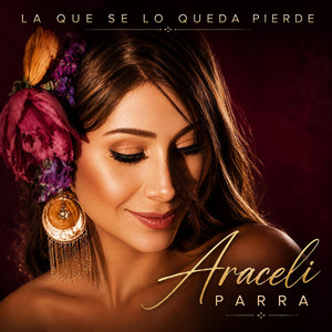 La que se lo queda pierde by Araceli Parra