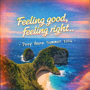 Feeling good, feeling right (Deep House Summer 2026) by ZEIA