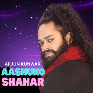 Arjun Kunwar - Aashuko Sahar