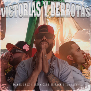 Victorias y derrotas by Erick Cruz El Pack, Daker cruz, Tavarez