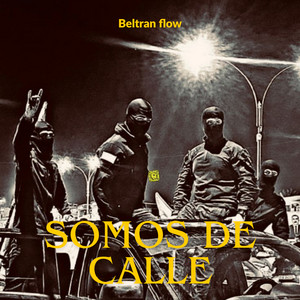 somos de calle by Beltran flow