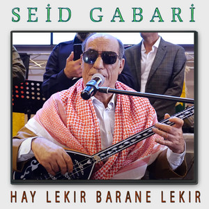 Seid Gabari - Hay Lekır Barane Lekır