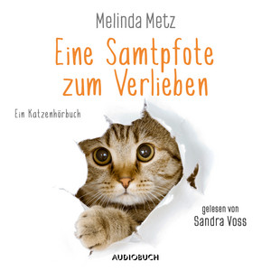 Eine Samtpfote zum Verlieben (ungekürzt) [Ein Katzenroman]