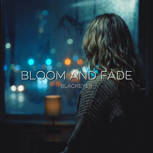 Blackeyes - Bloom and Fade